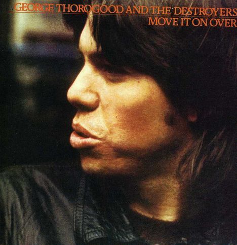 George Thorogood: Move It On Over, CD