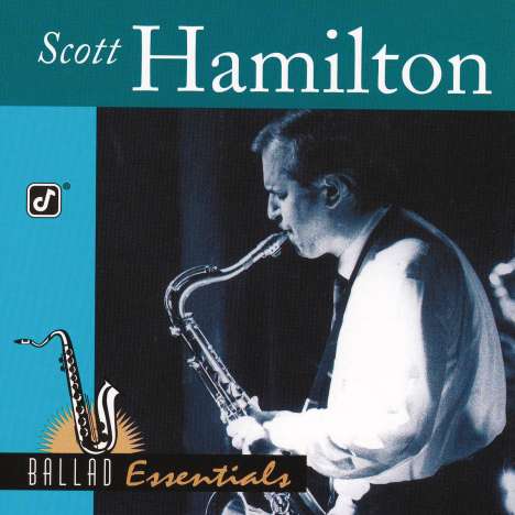 Scott Hamilton (geb. 1954): Ballad Essentials, CD
