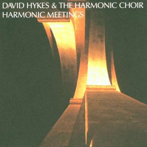 David Hykes (geb. 1953): Chorwerke "Harmonic Meetings", 2 CDs