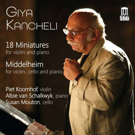 Giya Kancheli (1935-2019): Miniaturen Nr.1-18 für Violine &amp; Klavier, CD