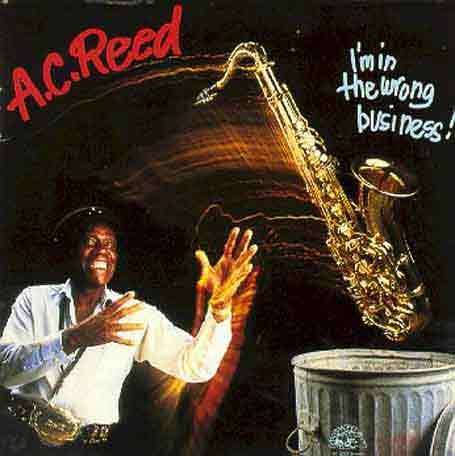 A.C. Reed: I'm In The Wrong Business, CD