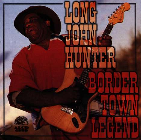 Long John Hunter: Border Town Legend, CD