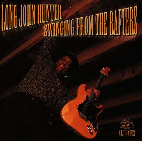 Long John Hunter: Swinging From The Rafters, CD