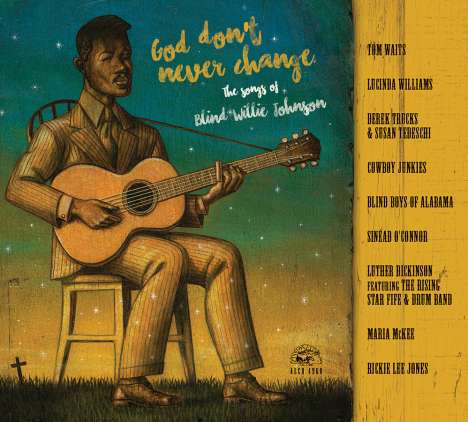 God Don't Never Change: The Songs Of Blind Willie Johnson, CD