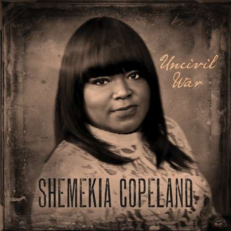 Shemekia Copeland (geb. 1979): Uncivil War, LP