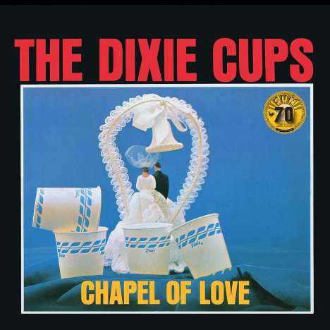 The Dixie Cups: Chapel Of Love (Sun Records 70th / Remastered 2022) (mono), LP