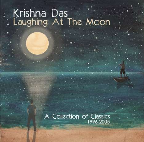 Krishna Das: Laughing At The Moon: A Collection Of Classics 1996 - 2005, CD