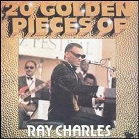 Ray Charles: 20 Golden Pieces Of Ray Charle, CD