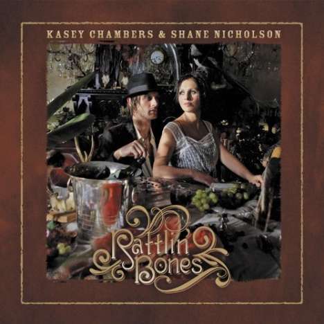 Kasey Chambers &amp; Shane Nicholson: Rattlin Bones, LP