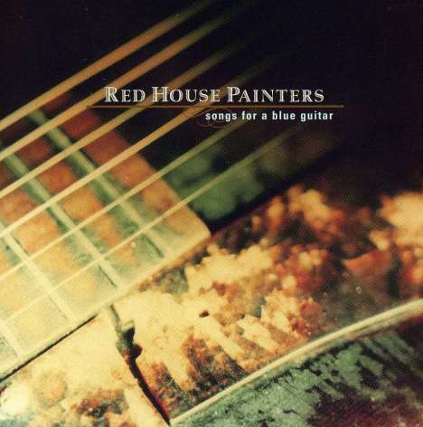 Red House Painters: Songs For A Blue Guitar, CD