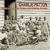 Charley Patton: Primeval Blues Rags &amp; Gospel Songs, CD