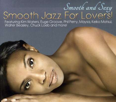 Smooth &amp; Sexy: Smooth Jazz..., CD
