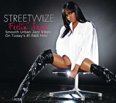 Streetwize: Feelin' Sexy: Re-Imaginings Of Today´s Hottest R&B Hits, CD
