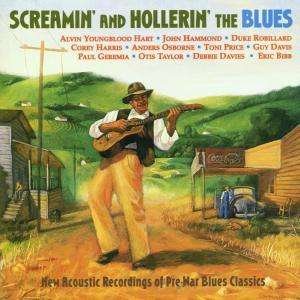 Screamin &amp; Hollerin The Blues / Various: Screamin &amp; Hollerin The Blues / Various, CD