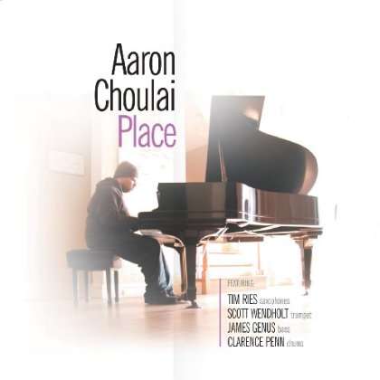 Aaron Choulai (geb. 1982): Place, CD