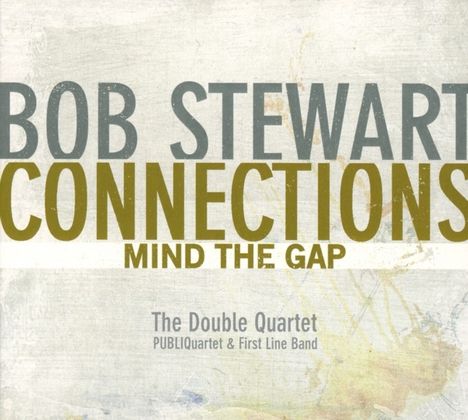Bob Stewart (geb. 1945): Connections Mind The Gap, CD