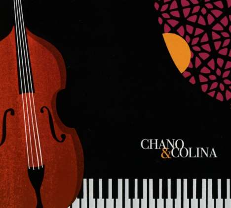 Javier Colina &amp; Chano Dominguez: Chano &amp; Colina, CD