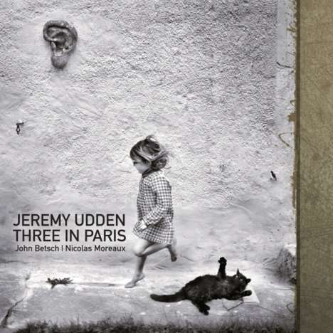 Jeremy Udden (geb. 1978): Three In Paris, CD