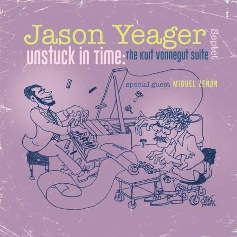 Jason Yeager: Stuck In Time The Kurt Vonnegut Suite, CD
