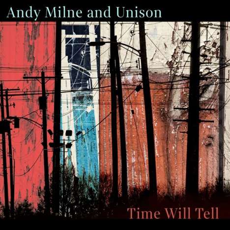 Andy Milne (geb. 1969): Time Will Tell, CD