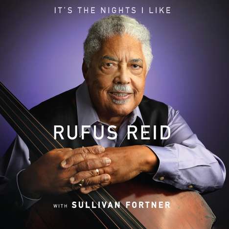 Rufus Reid (geb. 1944): It's The Nights I Like, CD