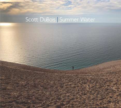 Scott DuBois (geb. 1978): Summer Water, CD