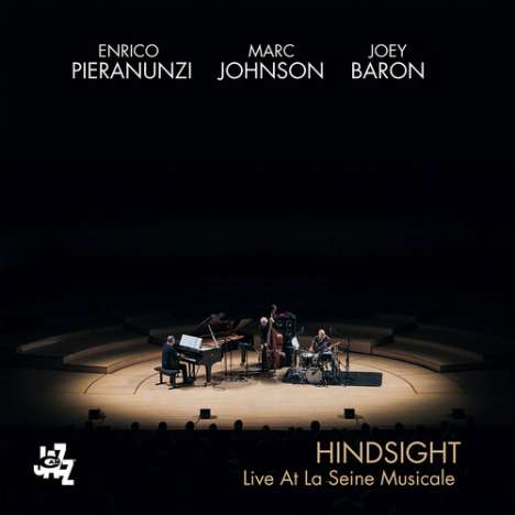 Enrico Pieranunzi, Marc Johnson &amp; Joey Baron: Hindsight: Live At La Seine Musicale, CD