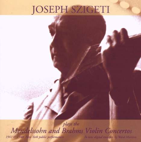 Joseph Szigeti spielt Mendelssohn &amp; Brahms, CD
