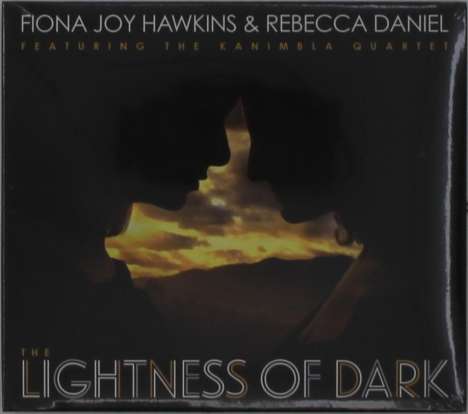 Fiona Joy Hawkins &amp; Rebecca Daniel: The Lightness Of Dark, CD