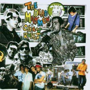 The Dead Milkmen: Chaos Rules:Live At The Trocadero, CD