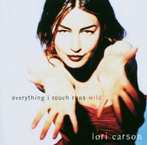 Lori Carson: Everything I Touch Runs, 2 CDs