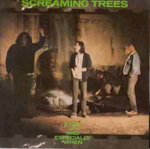 Screaming Trees: Even If And Especially When, LP
