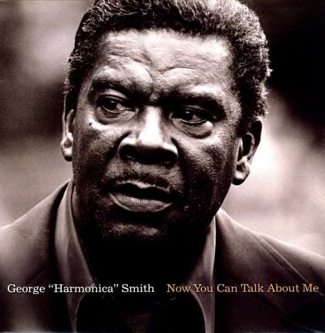 George "Harmonica" Smith: Now You Can Talk About Me (180g), LP