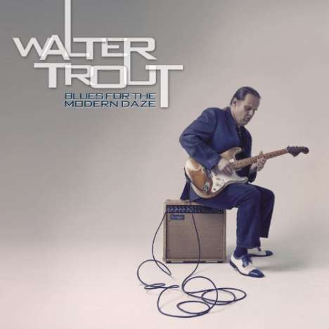Walter Trout: Blues For The Modern Daze, 2 LPs