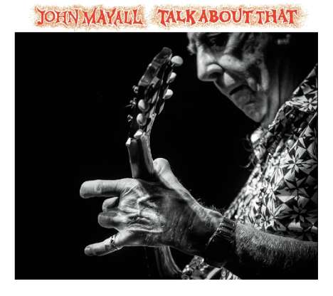 John Mayall: Talk About That, LP