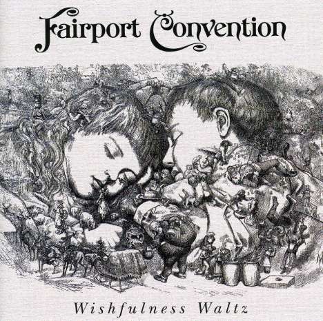 Fairport Convention: Wishfulness Waltz (Who Knows Where The Time Goes), CD