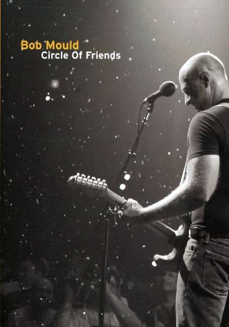 Bob Mould: Circle Of Friends - Live At The 9:30 Club 2005, DVD
