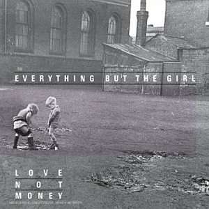 Everything But The Girl: Love Not Money, CD