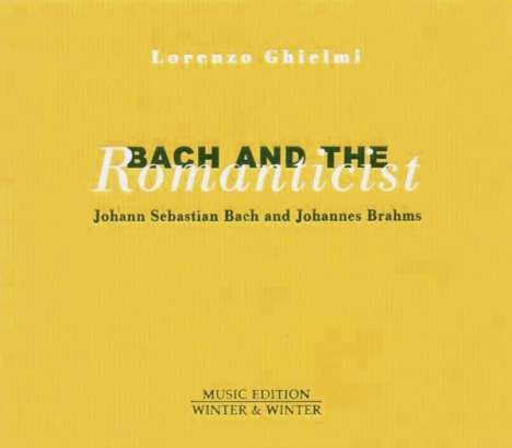 Lorenzo Ghielmi - Bach and the Romanticist, CD