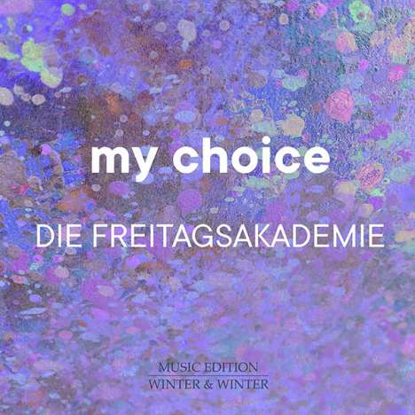 Die Freitagsakademie - My Choice, CD