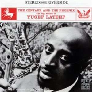 Yusef Lateef (1920-2013): The Centaur And The Phoenix, CD