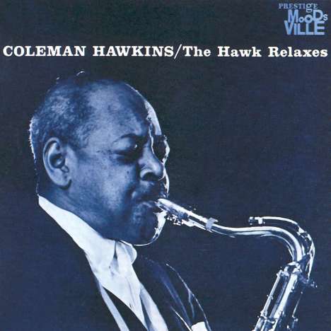 Coleman Hawkins (1904-1969): The Hawk Relaxes, CD