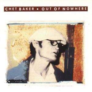 Chet Baker (1929-1988): Out Of Nowhere, CD