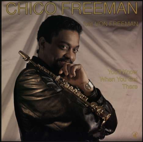 Chico Freeman (geb. 1949): You'll Know When You Get There, LP