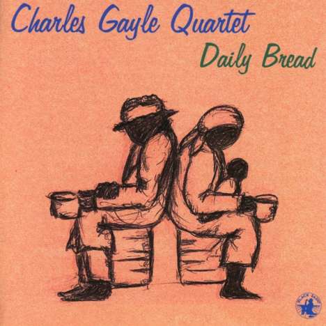 Charles Gayle (geb. 1939): Daily Bread, CD