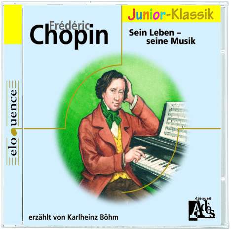 Frederic Chopin - Sein Leben,seine Musik, CD