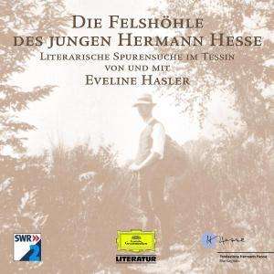 Hasler,Eveline:Die Felsenhöhle des jungen Hermann Hesse, CD