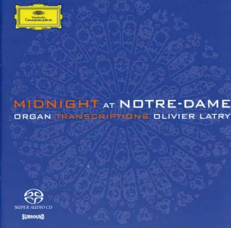 Olivier Latry - Midnight at Notre-Dame Paris (Cavaille-Coll-Orgel), Super Audio CD