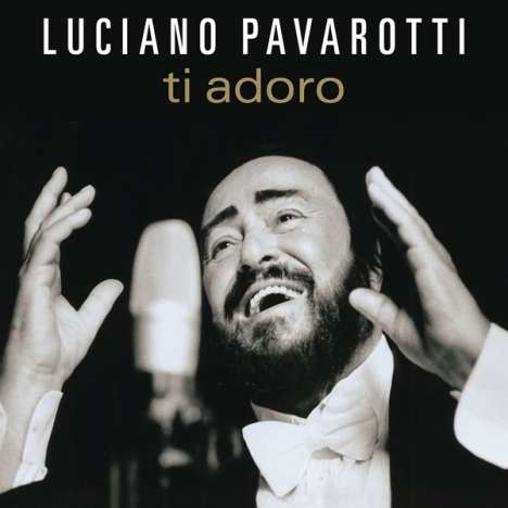 Luciano Pavarotti - Ti Adoro (Studio), CD
