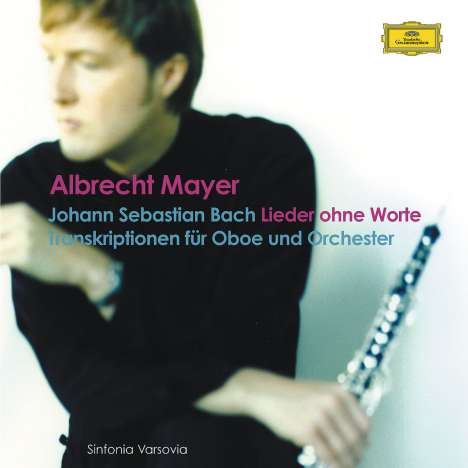 Albrecht Mayer - Lieder ohne Worte (Bach für Oboe &amp; Orch.), CD